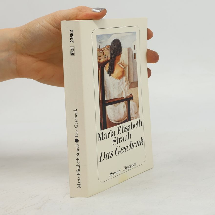 Maria Elisabeth Straub Das Geschenk