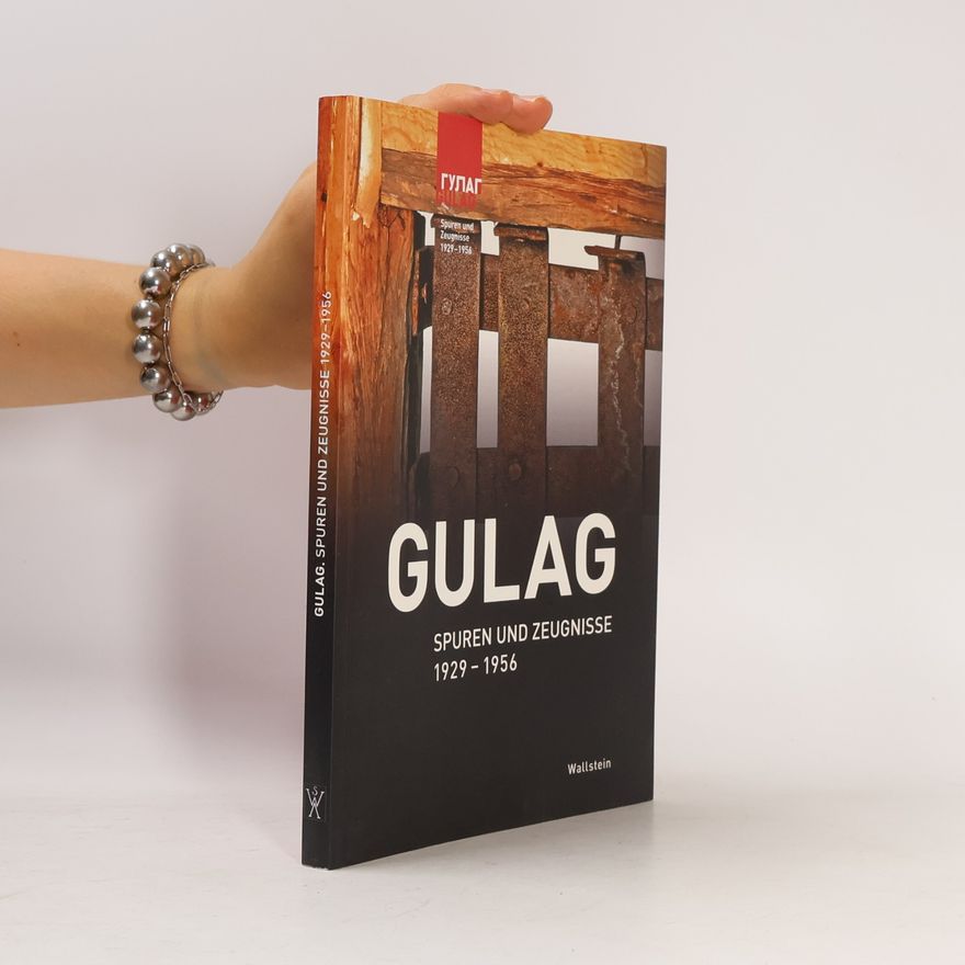 Volkhard Knigge Gulag. Spuren und Zeugnisse 1929-1956