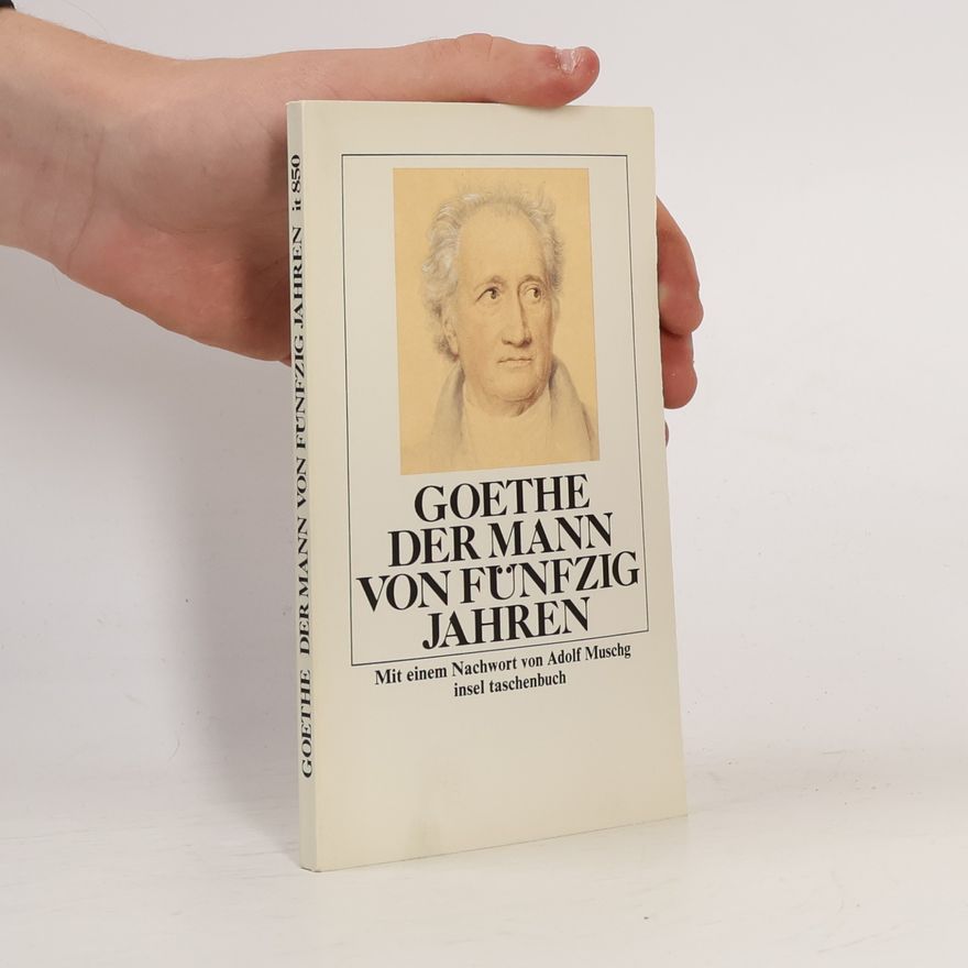 Johann Wolfgang von Goethe Der Mann von funfzig Jahren
