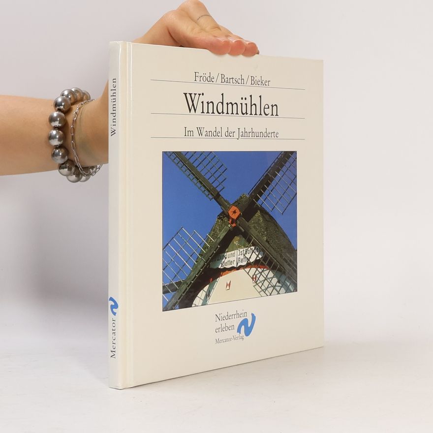 Bieker Windmühlen: Im Wandel der Jahrhunderte