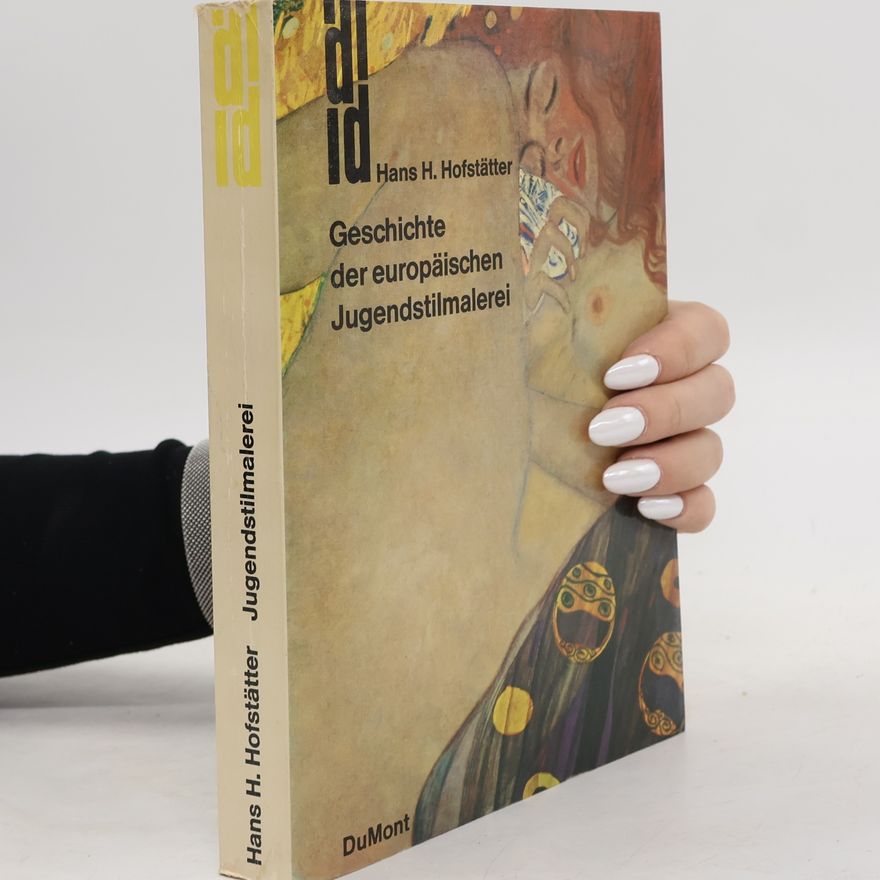 Hans Hellmut Hofstätter Geschichte der europäischen Jugendstilmalerei