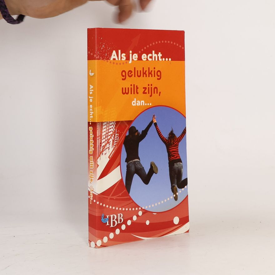 AA.VV. Als je echt... gelukkig wilt zijn, dan...
