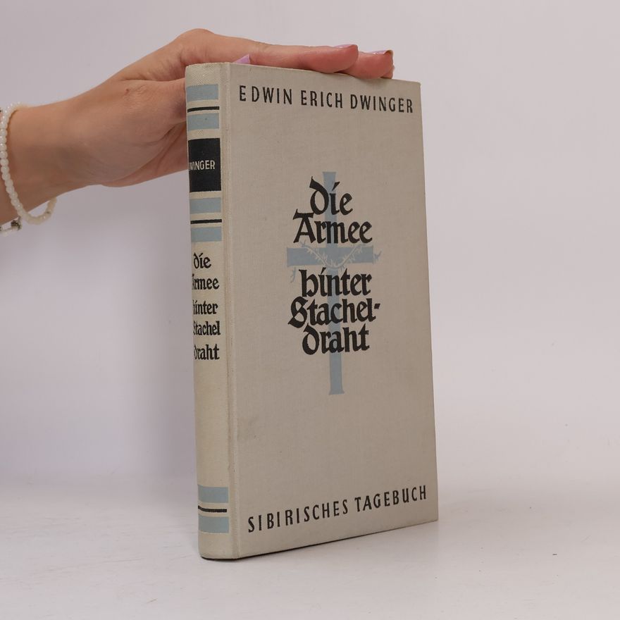 Edwin Erich Dwinger Die Armee hinter Stacheldraht