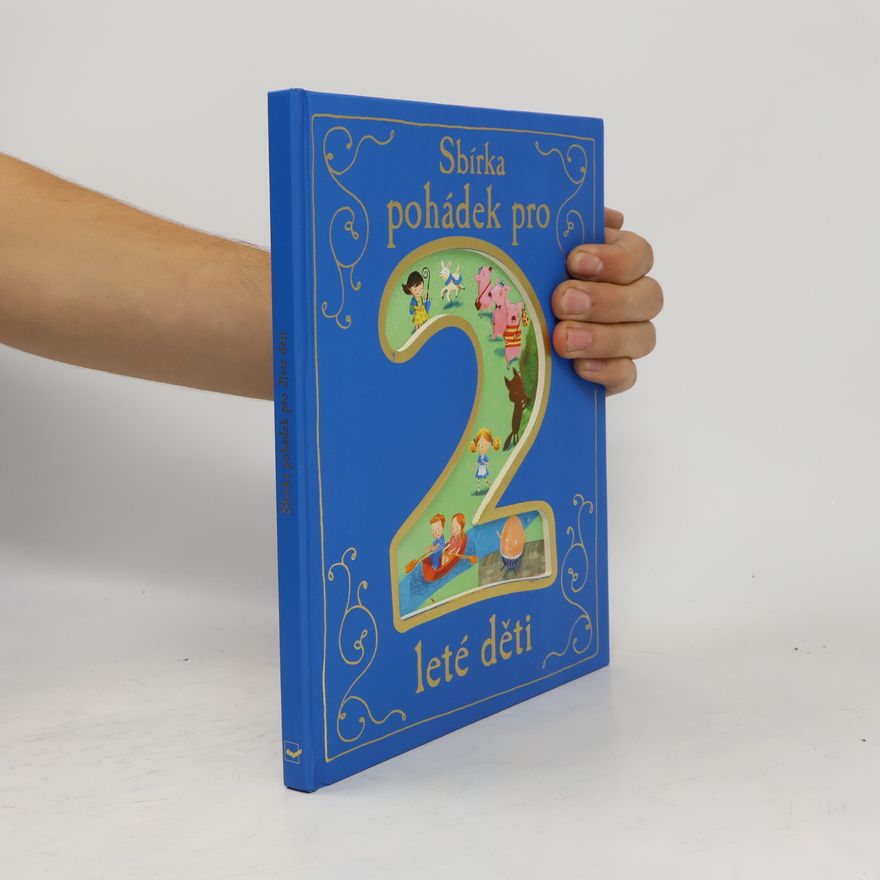 Autorenkollektiv Sbírka pohádek pro 2 leté děti