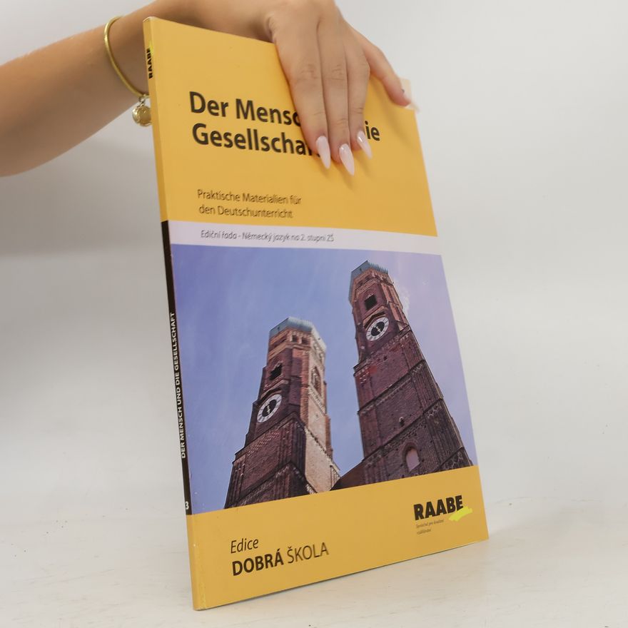 Michaela Petřkovská Ediční řada - Německý jazyk na 2. stupni ZŠ - 3: Der Mensch und die Gesellschaft