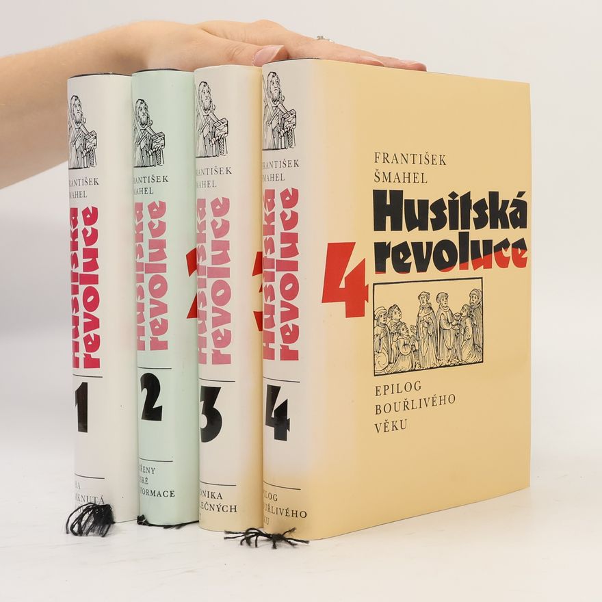 František Šmahel Husitská revoluce 1.- 4. díl