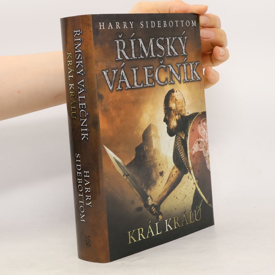 Harry Sidebottom Římský válečník. Král králů