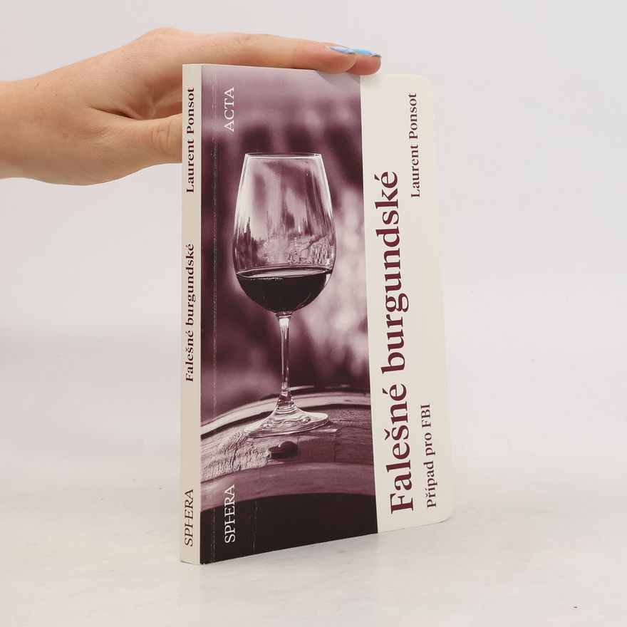 Laurent Ponsot Falešné burgundské: Případ pro FBI