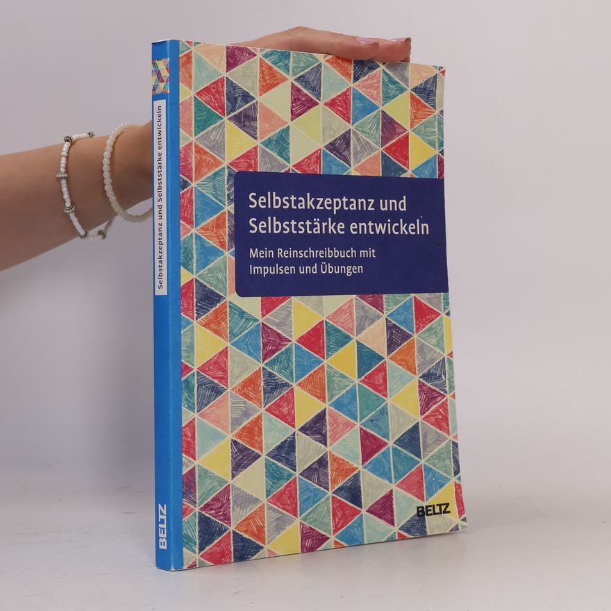 Autorenkollektiv Selbstakzeptanz und Selbststärke entwickeln. Mein Reinschreibbuch