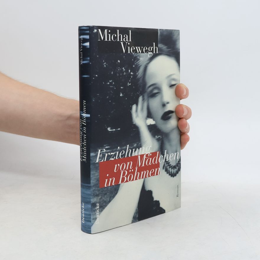 Michal Viewegh Erziehung von Mädchen in Böhmen