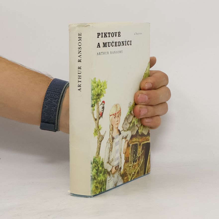 Arthur Ransome Piktové a mučedníci aneb Naprosto nevítaná návštěva