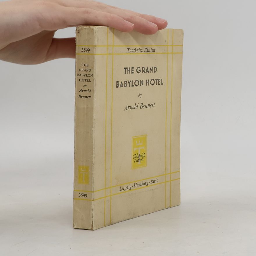 Arnold Bennett The Grand Babylon Hotel
