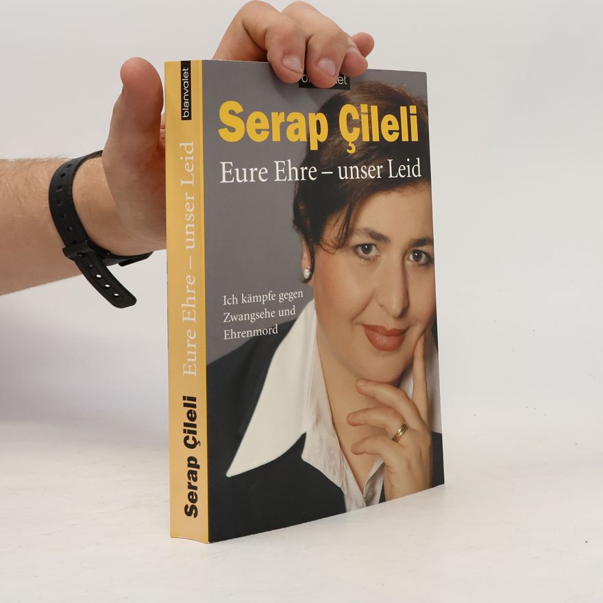 Serap Çileli Eure Ehre - unser Leid