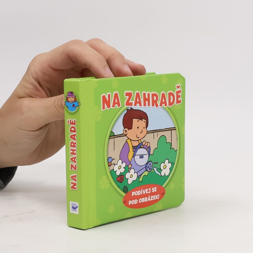 Autorenkollektiv Na zahradě – Podívej se pod obrázek!
