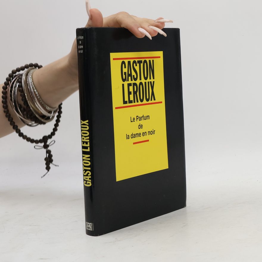 Gaston Leroux Le Parfum de la dame en noir