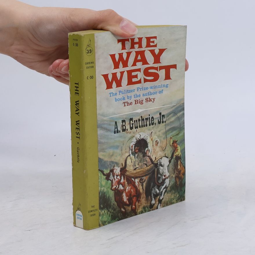 A. B. Guthrie The Way West