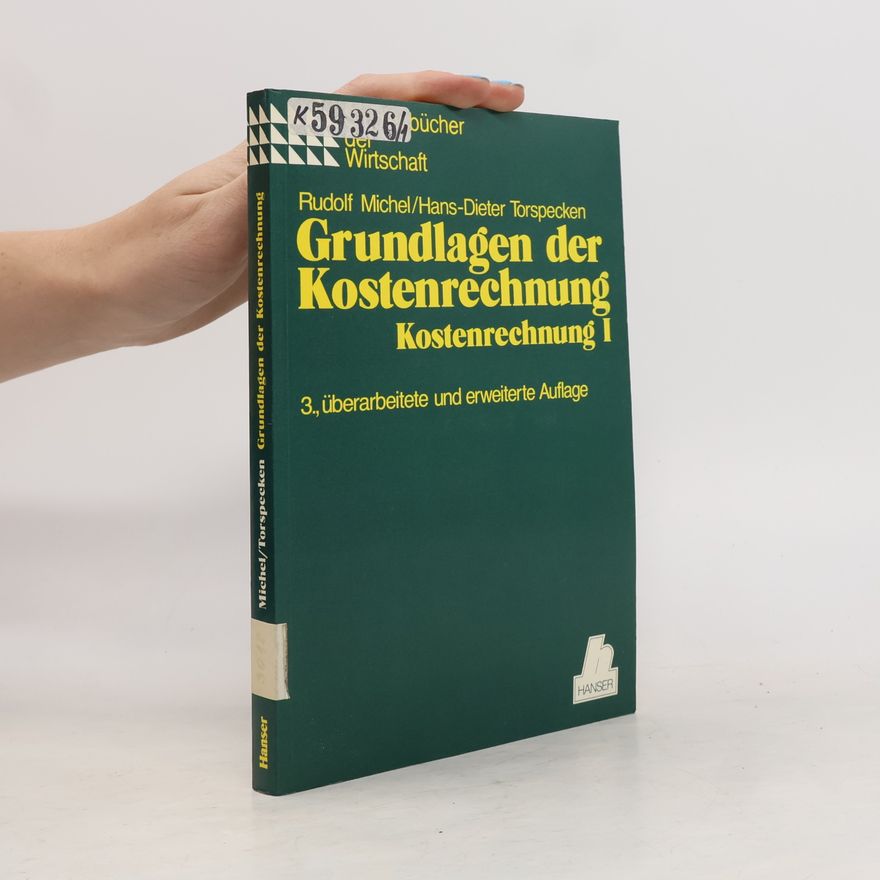 Rudolf Michel Grundlagen der Kostenrechnung - 3., überarbeitete und erweiterte Auflage