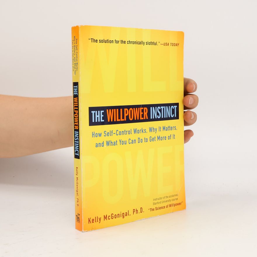 Kelly McGonigal The Willpower Instinct