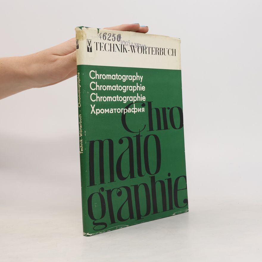 HansPeter Angelé Technik-Wörterbuch: Chromatography / Chromatographie / Chromatographie / Хроматография