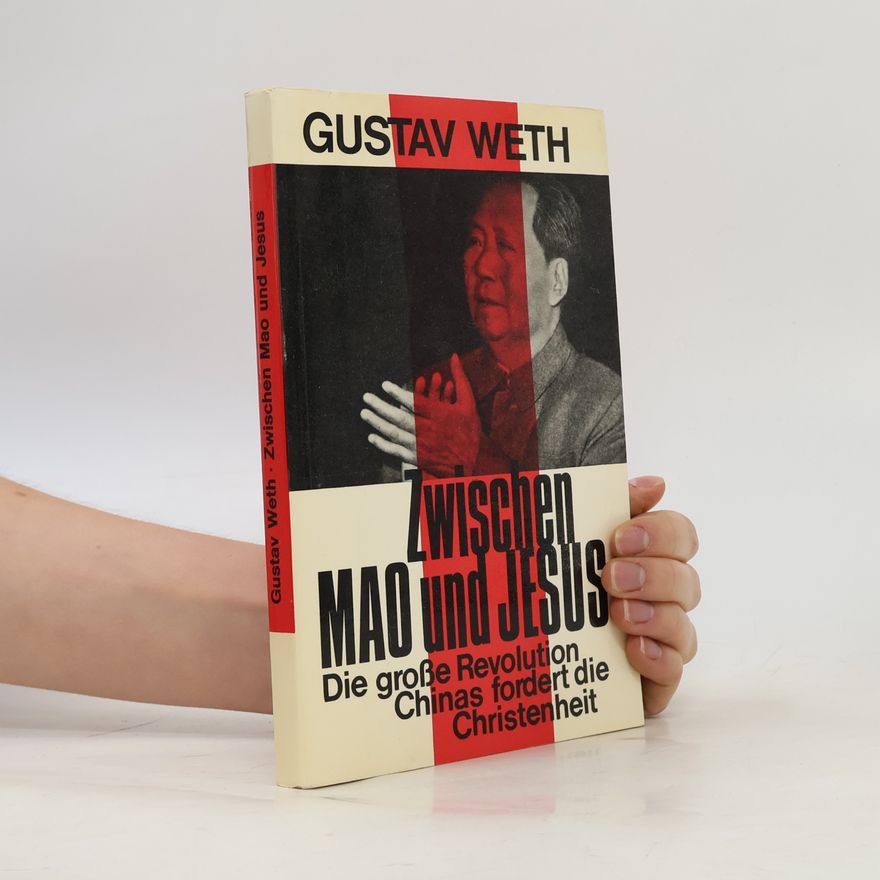 Gustav Weth Zwischen Mao und Jesus