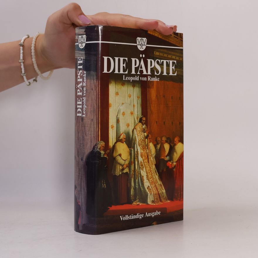 Leopold von Ranke Die römischen Päpste in den letzten vier Jahrhunderten ; mit Namenslexikon und Bibliographie bis in die heutige Zeit fortgeschrieben