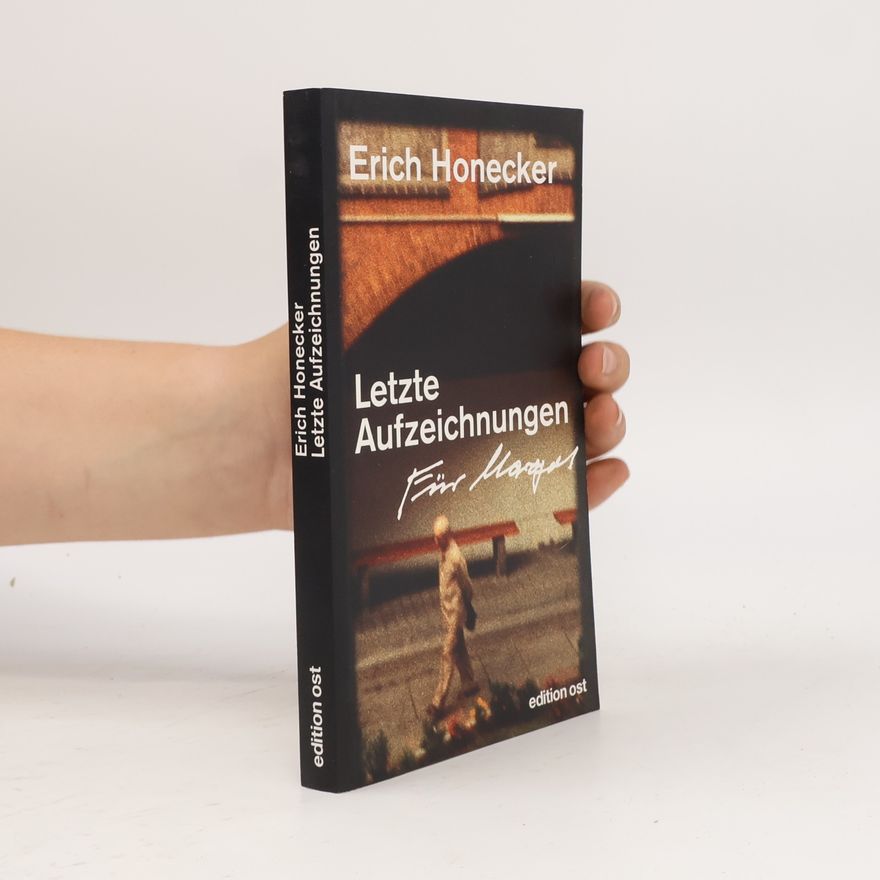 Erich Honecker Letzte Aufzeichnungen
