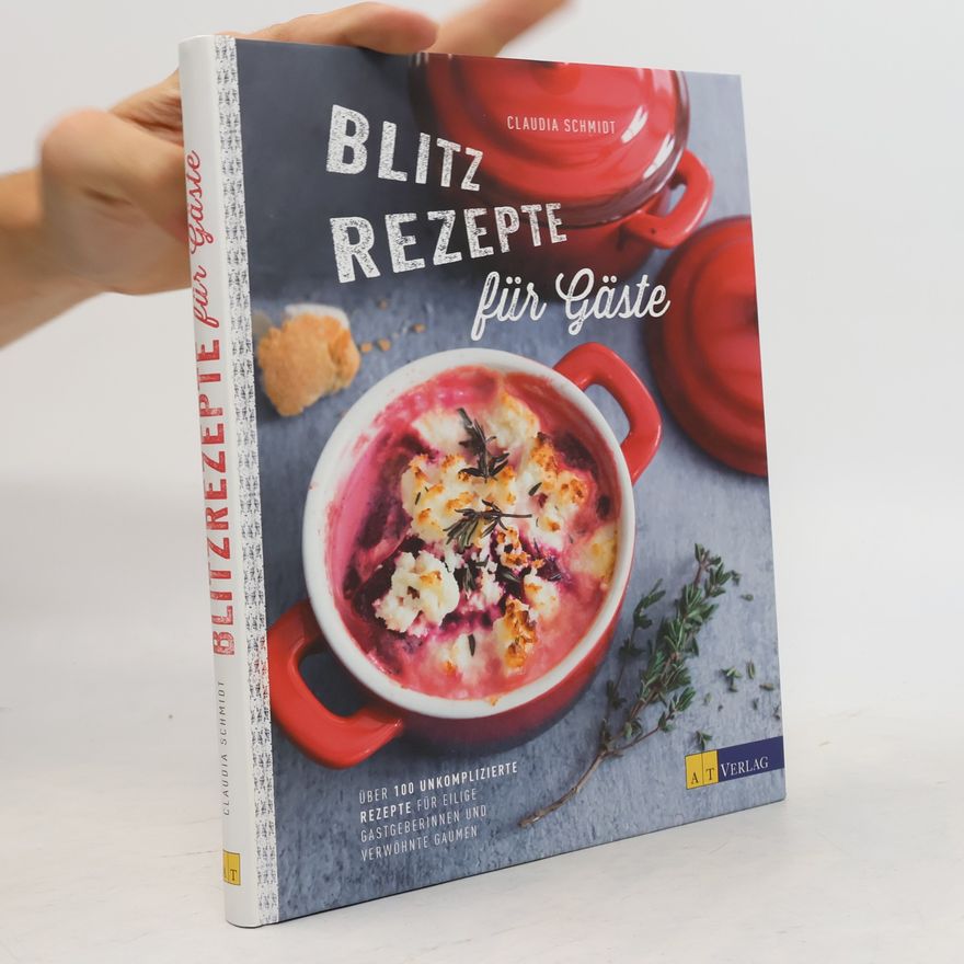 Claudia Schmidt Blitzrezepte für Gäste