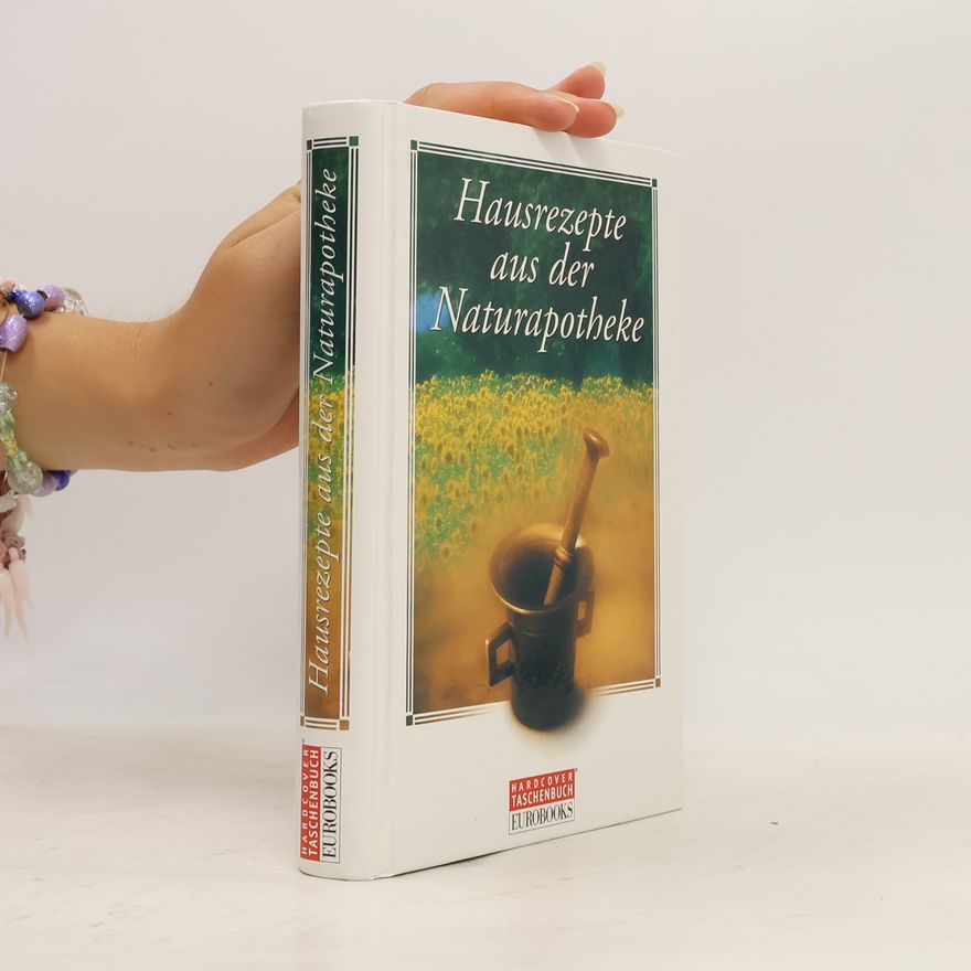 Autorenkollektiv Hausrezepte aus der Naturapotheke