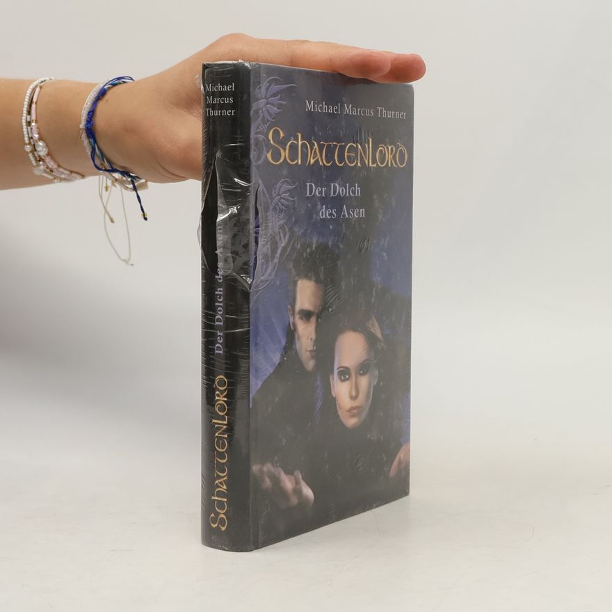 Michael Marcus Thurner Schattenlord. Der Dolch des Asen