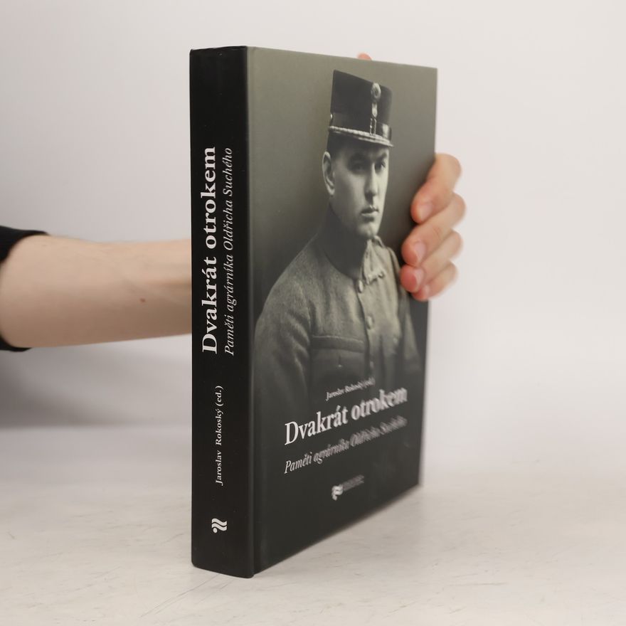 Oldřich Suchý Dvakrát otrokem : paměti agrárníka Oldřicha Suchého