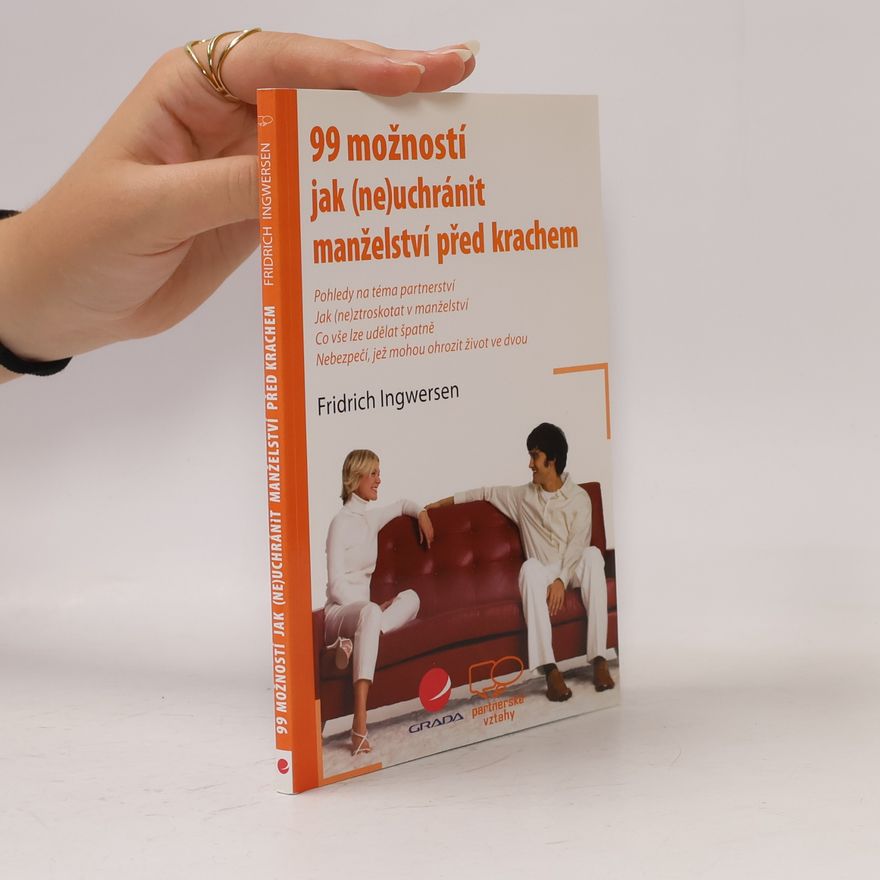 Fridrich Ingwersen 99 možností jak (ne)uchránit manželství před krachem