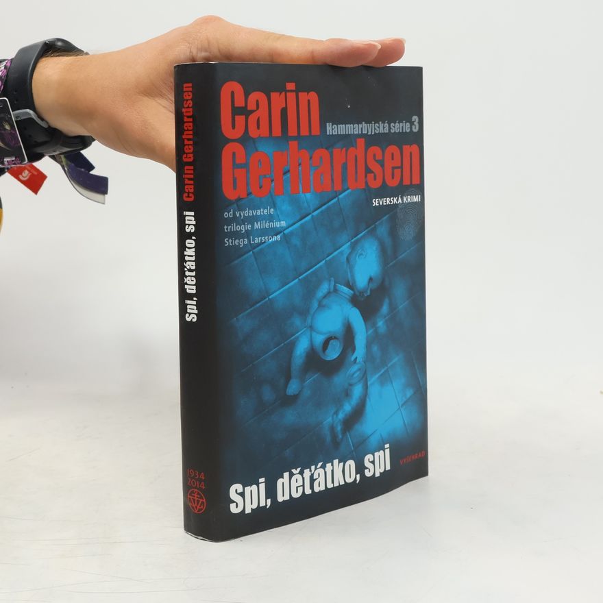 Carin Gerhardsen Spi, děťátko, spi. Hammarbyjská série. 3. díl