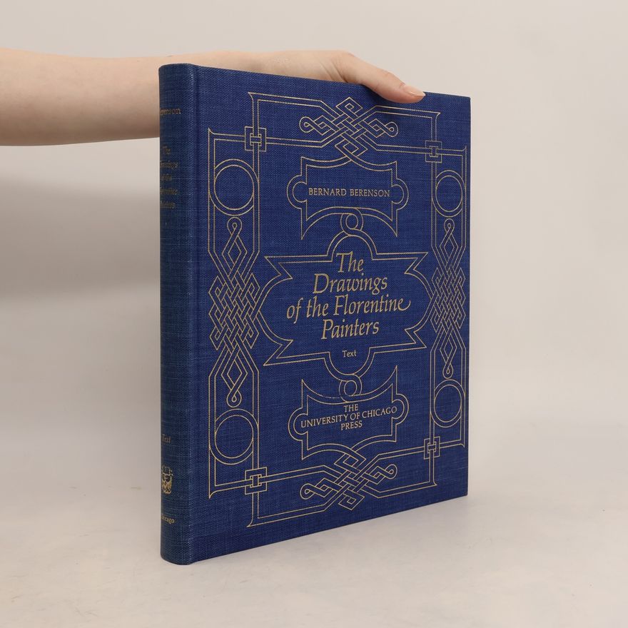 Bernard Berenson The Drawings of the Florentine Painters. Text
