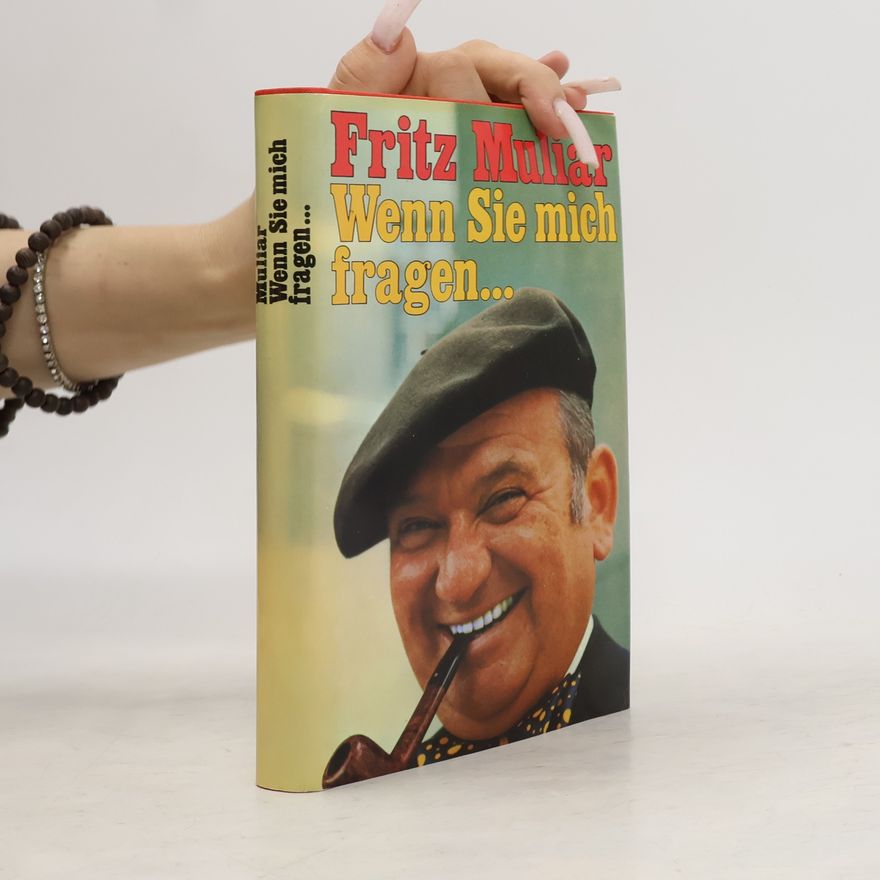 Fritz Muliar Wenn Sie mich fragen...