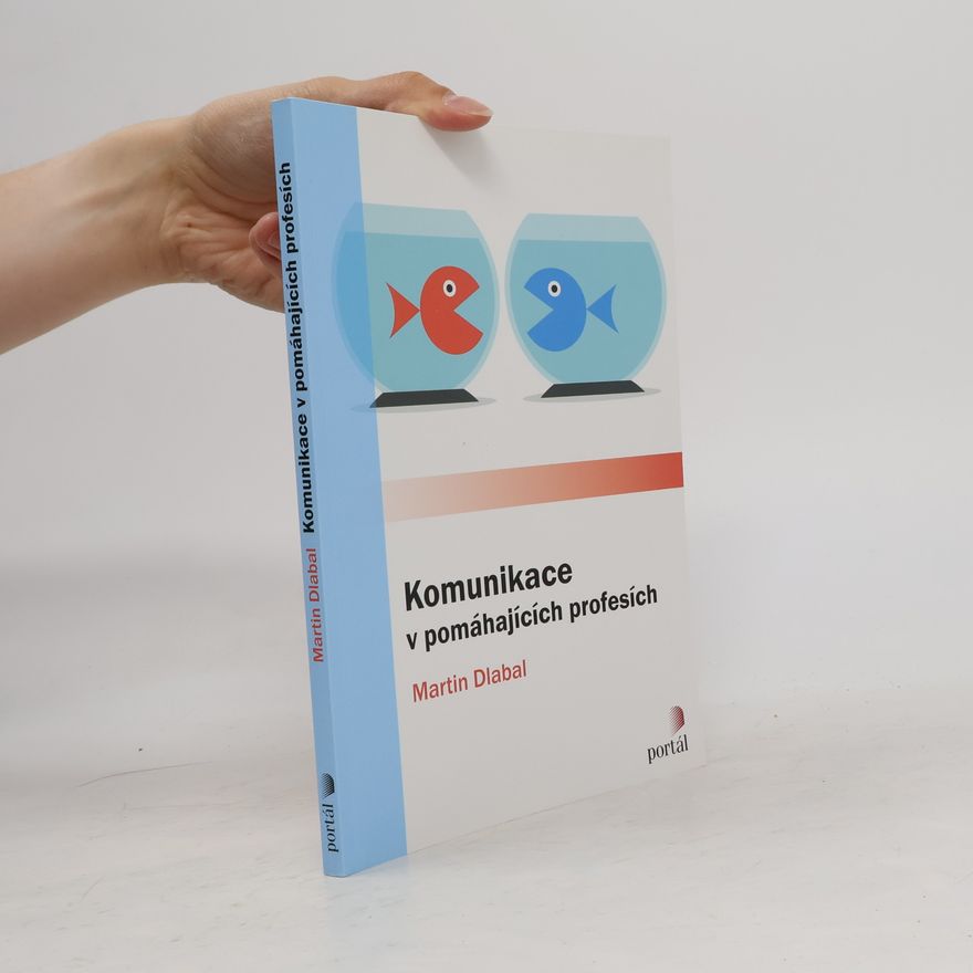Martin Dlabal Komunikace v pomáhajících profesích