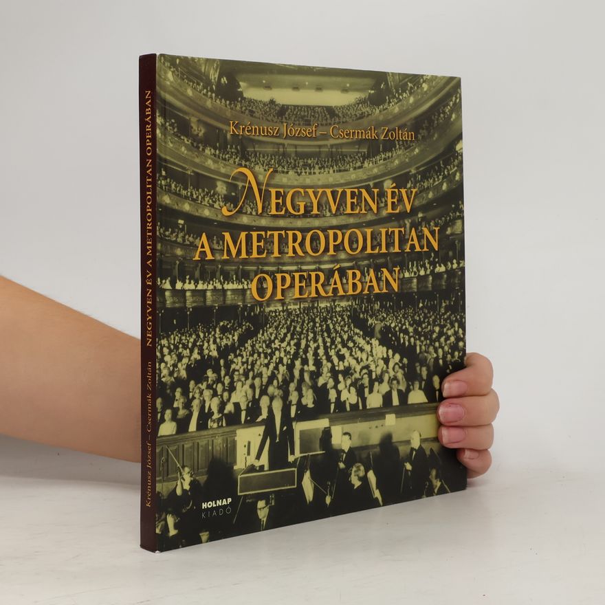 Csermák Zoltán Negyven év a Metropolitan Operában