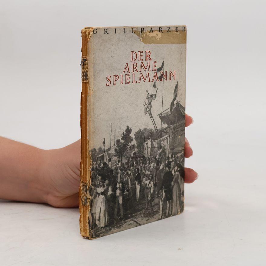 Franz Grillparzer Der arme Spielmann