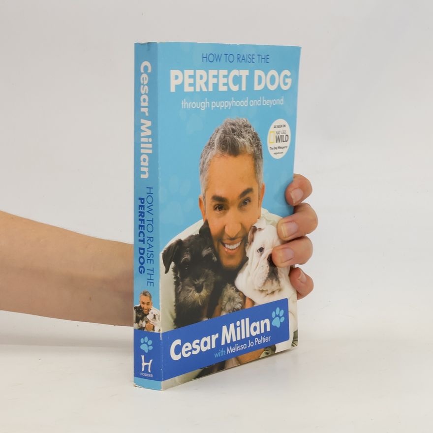 Cesar Millan How to Raise the Perfect Dog