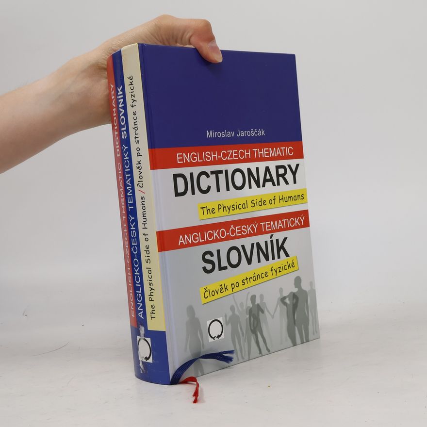Miroslav Jaroščák Anglicko-český tematický slovník : člověk po stránce fyzické