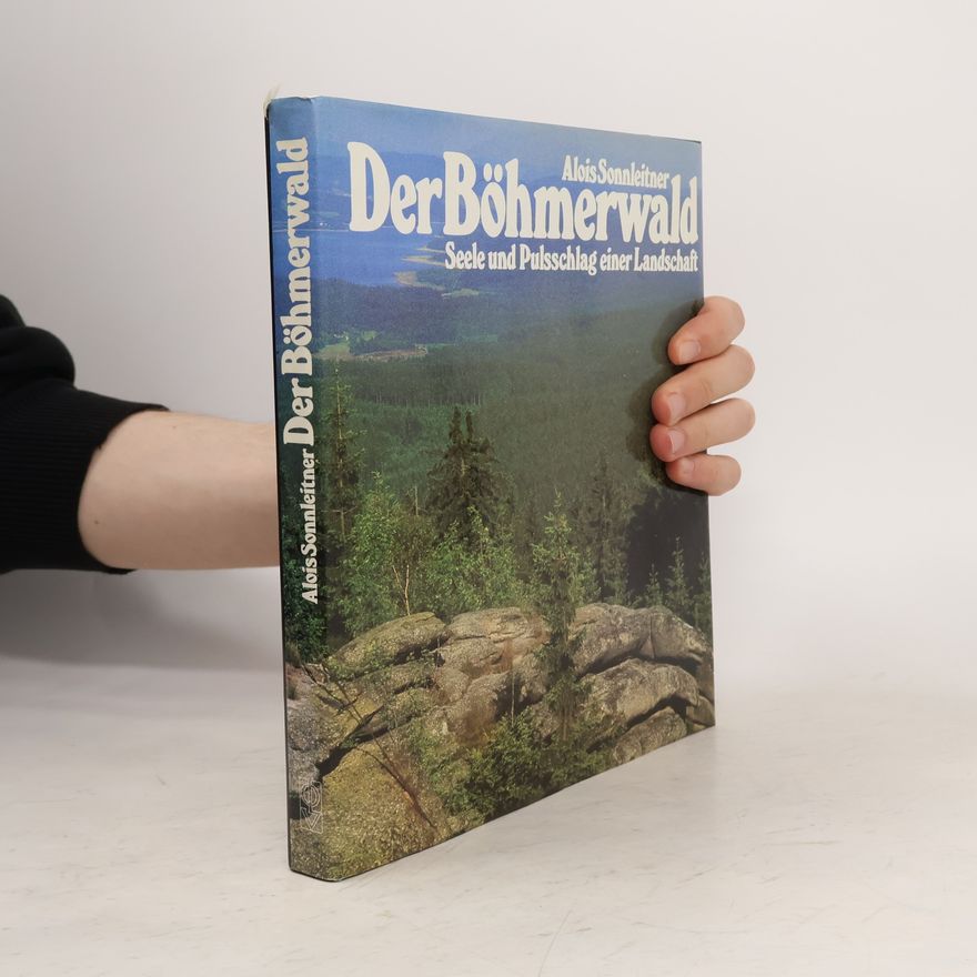 Alois Theodor Sonnleitner Der Böhmerwald