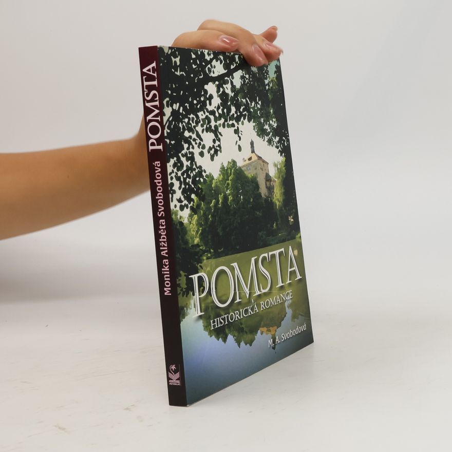 Monika Alžběta Svobodová Pomsta : historická romance