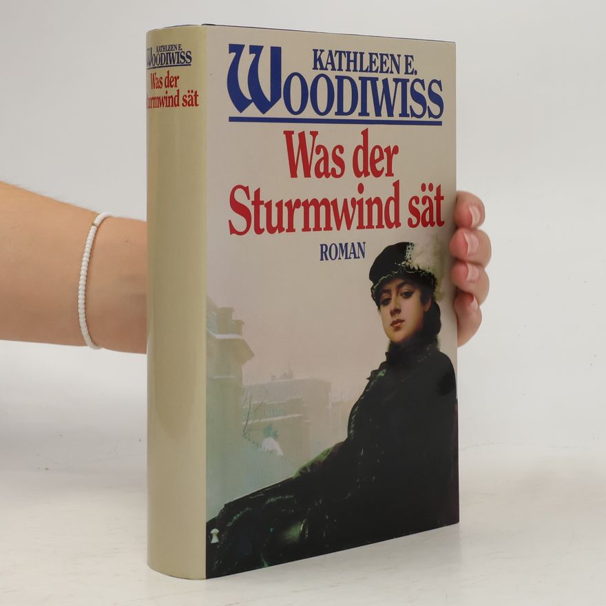 Kathleen E. Woodiwiss Was der Sturmwind sät