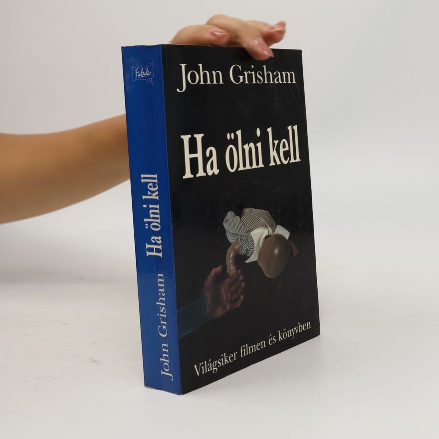 John Grisham Ha ölni kell