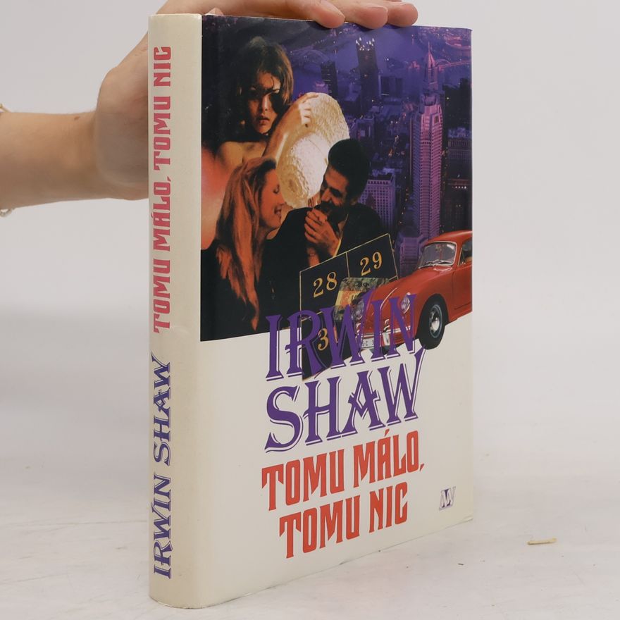 Irwin Shaw Tomu málo, tomu nic