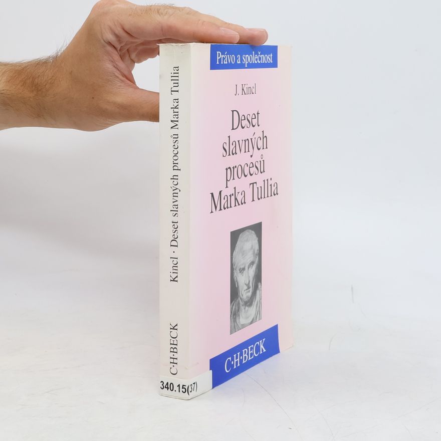 Jaromír Kincl Deset slavných procesů Marka Tullia