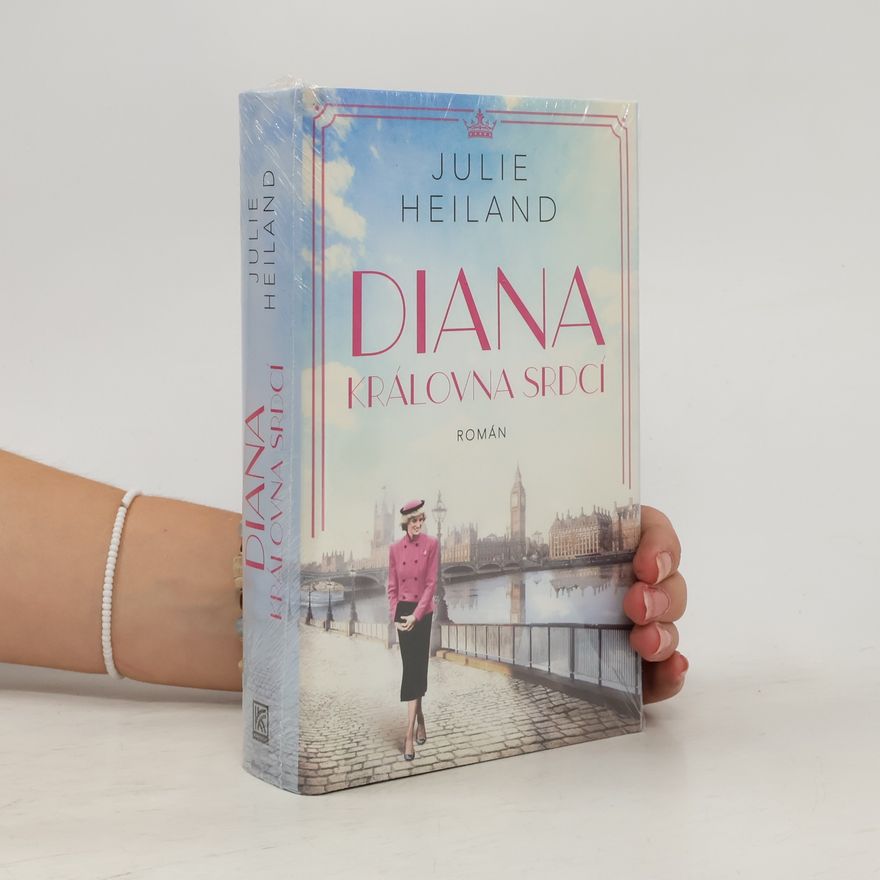 Julie Heiland Diana. Královna srdcí