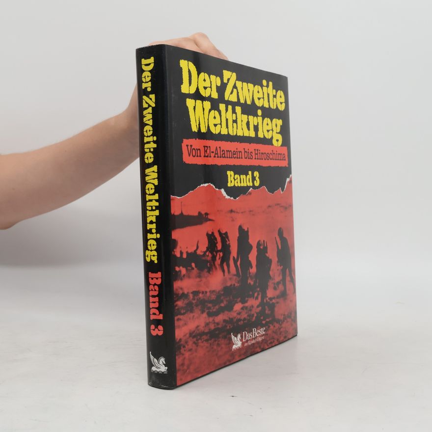 Autorenkollektiv Der Zweite Weltkrieg 3. Von El-Alamein bis Hiroschima
