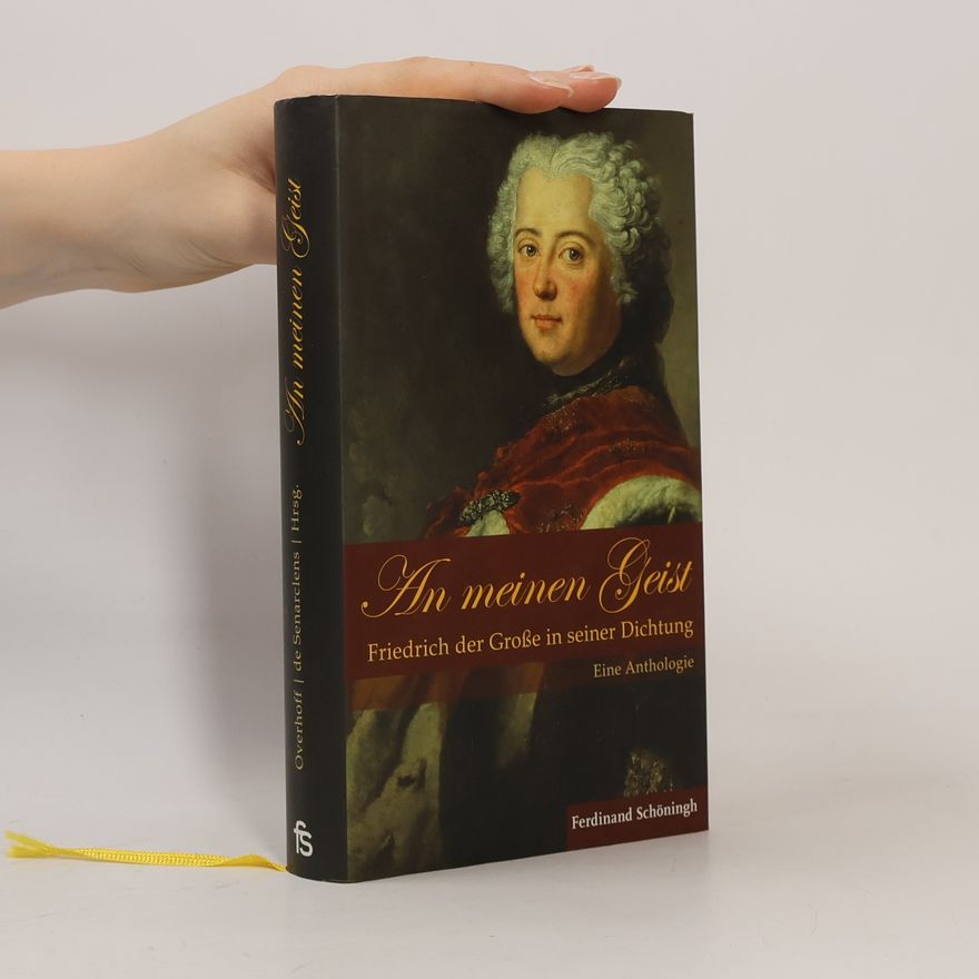 Vanessa de Senarciens An meinen Geist. Friedrich der Große in seiner Dichtung