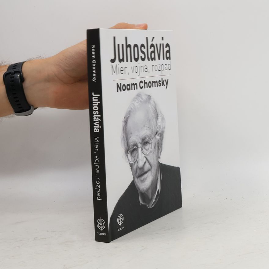 Noam Avram Chomsky Juhoslávia. Mier, vojna a rozpad