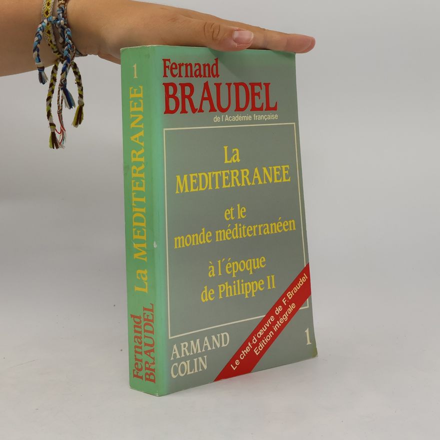 Fernard Braudel La Méditerranée et le monde méditerranéen à l'époque de Philippe II - Edition intégrale